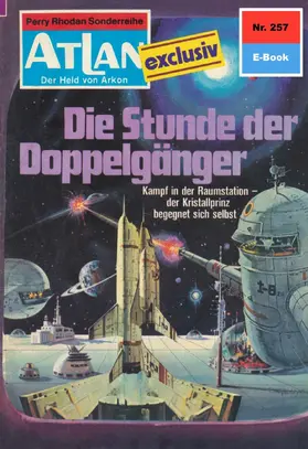 Mahr |  Atlan 257: Die Stunde der Doppelgänger | eBook | Sack Fachmedien