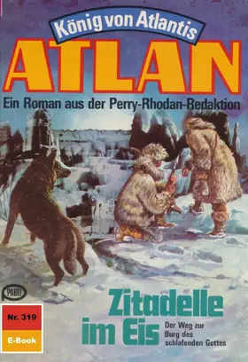 Darlton |  Atlan 319: Zitadelle im Eis | eBook | Sack Fachmedien