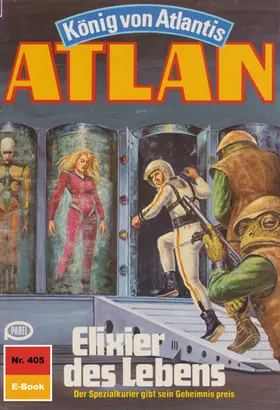 Hoffmann |  Atlan 405: Elixier des Lebens | eBook | Sack Fachmedien