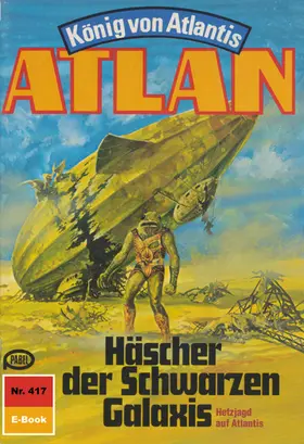 Ewers |  Atlan 417: Häscher der Schwarzen Galaxis | eBook | Sack Fachmedien