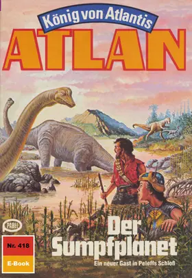 Darlton |  Atlan 418: Der Sumpfplanet | eBook | Sack Fachmedien