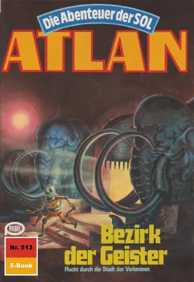 Ewers |  Atlan 513: Bezirk der Geister | eBook | Sack Fachmedien