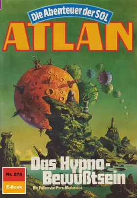 Griese |  Atlan 575: Das Hypno-Bewußtsein | eBook | Sack Fachmedien