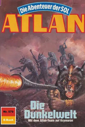 Kneifel |  Atlan 579: Die Dunkelwelt | eBook | Sack Fachmedien