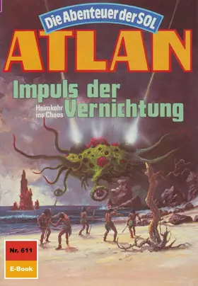 Hoffmann |  Atlan 611: Impuls der Vernichtung | eBook | Sack Fachmedien