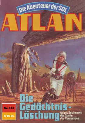 Griese |  Atlan 613: Die Gedächtnis-Löschung | eBook | Sack Fachmedien