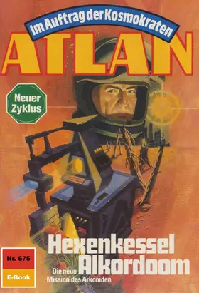 Griese |  Atlan 675: Hexenkessel Alkordoom | eBook | Sack Fachmedien