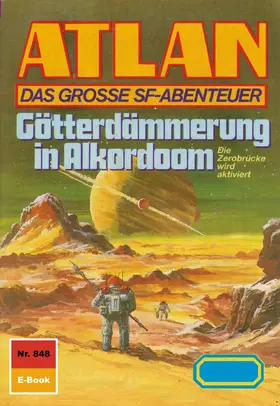 Griese |  Atlan 848: Götterdämmerung in Alkordoom | eBook | Sack Fachmedien