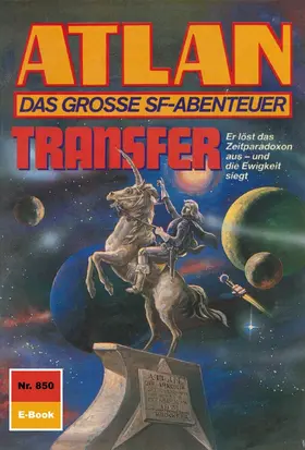 Griese / Ewers |  Atlan 850: Transfer | eBook | Sack Fachmedien