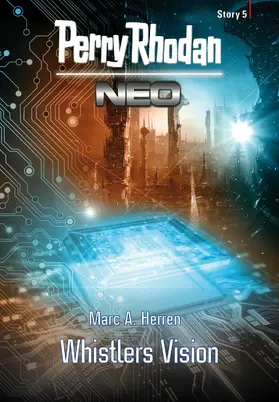 Herren |  Perry Rhodan Neo Story 5: Whistlers Vision | eBook | Sack Fachmedien