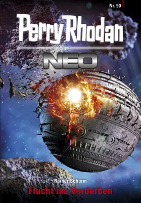 Schorm |  Perry Rhodan Neo 90: Flucht ins Verderben | eBook | Sack Fachmedien