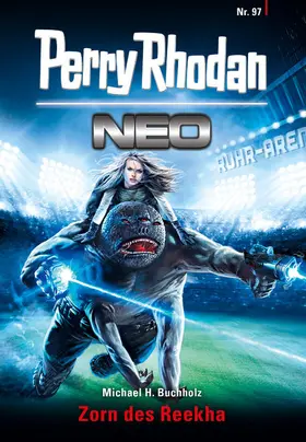Buchholz |  Perry Rhodan Neo 97: Zorn des Reekha | eBook | Sack Fachmedien