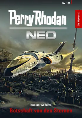Schäfer |  Perry Rhodan Neo 107: Botschaft von den Sternen | eBook | Sack Fachmedien