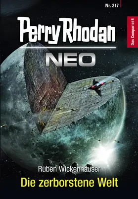 Wickenhäuser |  Perry Rhodan Neo 217: Die zerborstene Welt | eBook | Sack Fachmedien