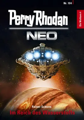 Schorm |  Perry Rhodan Neo 104: Im Reich des Wasserstoffs | eBook | Sack Fachmedien