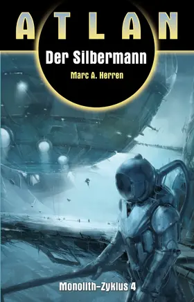 Herren |  ATLAN Monolith 4: Der Silbermann | eBook | Sack Fachmedien