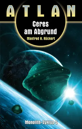Rückert |  ATLAN Monolith 5: Ceres am Abgrund | eBook | Sack Fachmedien