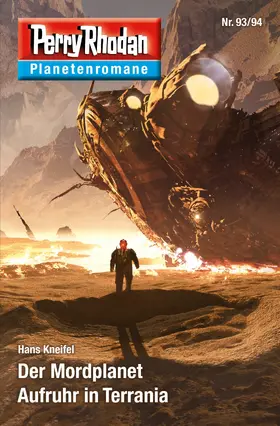 Kneifel |  Planetenroman 93 + 94: Der Mordplanet / Aufruhr in Terrania | eBook | Sack Fachmedien