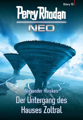 Huiskes |  Perry Rhodan Neo Story 15: Der Untergang des Hauses Zoltral | eBook | Sack Fachmedien