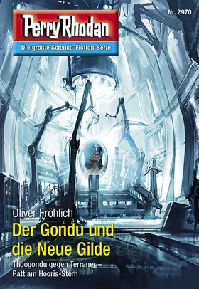 Fröhlich |  Perry Rhodan 2970: Der Gondu und die Neue Gilde | eBook | Sack Fachmedien