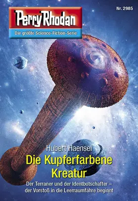 Haensel |  Perry Rhodan 2985: Die Kupferfarbene Kreatur | eBook | Sack Fachmedien