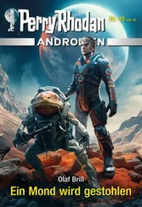 Brill |  Androiden 10: Ein Mond wird gestohlen | eBook | Sack Fachmedien