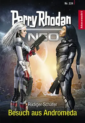 Schäfer |  Perry Rhodan Neo 224: Besuch aus Andromeda | eBook | Sack Fachmedien