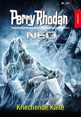Wickenhäuser |  Perry Rhodan Neo 275: Kriechende Kälte | eBook | Sack Fachmedien