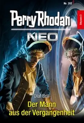 Brill |  Perry Rhodan Neo 282: Der Mann aus der Vergangenheit | eBook | Sack Fachmedien