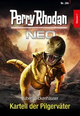 Wickenhäuser |  Perry Rhodan Neo 286: Kartell der Pilgerväter | eBook | Sack Fachmedien