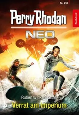 Wickenhäuser |  Perry Rhodan Neo 291: Verrat am Imperium | eBook | Sack Fachmedien