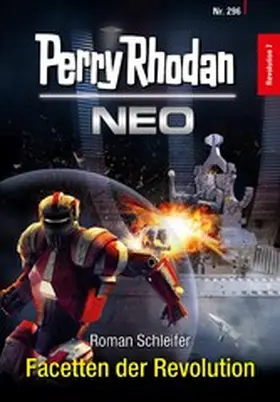 Schleifer |  Perry Rhodan Neo 296: Facetten der Revolution | eBook | Sack Fachmedien