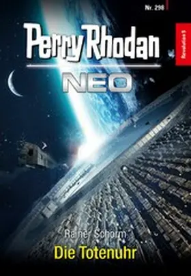Schorm |  Perry Rhodan Neo 298: Die Totenuhr | eBook | Sack Fachmedien