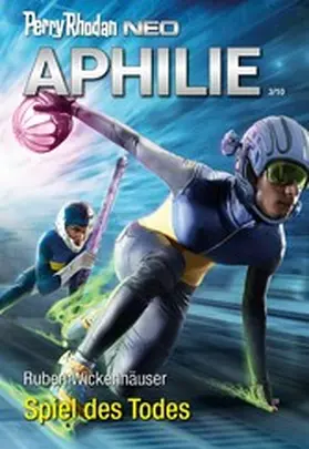 Wickenhäuser |  Perry Rhodan Neo 312: Spiel des Todes | eBook | Sack Fachmedien