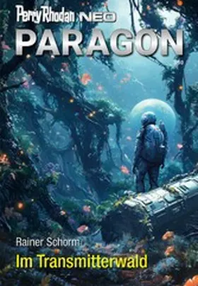 Schorm |  Perry Rhodan Neo 342: Im Transmitterwald | eBook | Sack Fachmedien