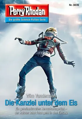 Vandemaan |  Perry Rhodan 3039: Die Kanzlei unter dem Eis | eBook | Sack Fachmedien