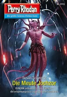 Schwartz |  Perry Rhodan 3113: Die Meute Jochzor | eBook | Sack Fachmedien