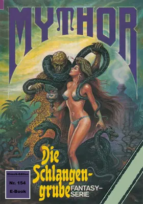 Kneifel |  Mythor 154: Die Schlangengrube | eBook | Sack Fachmedien