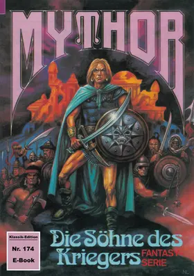 Kneifel |  Mythor 174: Die Söhne des Kriegers | eBook | Sack Fachmedien