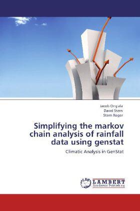 Ong'ala / Stern / Roger |  Simplifying the markov chain analysis of rainfall data using genstat | Buch |  Sack Fachmedien