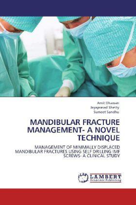 Dhawan / Shetty / Sandhu |  MANDIBULAR FRACTURE MANAGEMENT- A NOVEL TECHNIQUE | Buch |  Sack Fachmedien