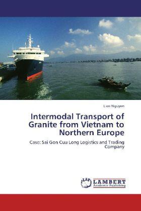 Nguyen |  Intermodal Transport of Granite from Vietnam to Northern Europe | Buch |  Sack Fachmedien