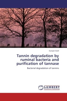 Goel |  Tannin degradation by ruminal bacteria and purification of tannase | Buch |  Sack Fachmedien