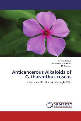 Idrees / Khan / Naeem |  Anticancerous Alkaloids of Catharanthus roseus | Buch |  Sack Fachmedien