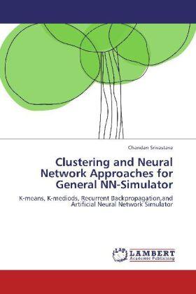 Srivastava |  Clustering and Neural Network Approaches for General NN-Simulator | Buch |  Sack Fachmedien