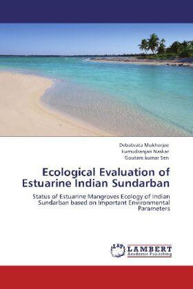 Mukherjee / Naskar / Sen |  Ecological Evaluation of Estuarine Indian Sundarban | Buch |  Sack Fachmedien