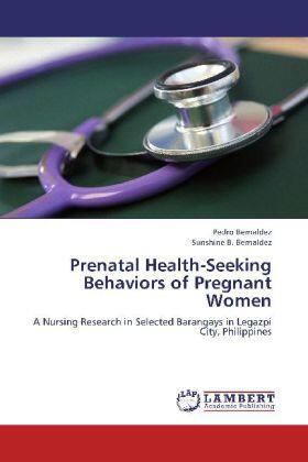 Bernaldez | Prenatal Health-Seeking Behaviors of Pregnant Women | Buch | 978-3-8454-1131-6 | sack.de