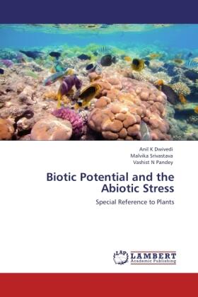 Dwivedi / Srivastava / Pandey |  Biotic Potential and the Abiotic Stress | Buch |  Sack Fachmedien