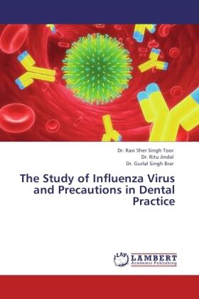 Toor / Jindal / Brar | The Study of Influenza Virus and Precautions in Dental Practice | Buch | 978-3-8454-1645-8 | sack.de
