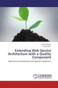Eleyan / Zhao |  Extending Web Service Architecture with a Quality Component | Buch |  Sack Fachmedien